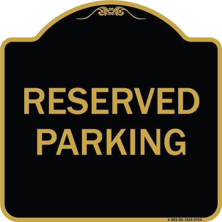 Signmission Designer Series-Reserved Parking 1, Black & Gold Heavy-Gauge Aluminum, 18" x 18", BG-1818-9766 A-DES-BG-1818-9766